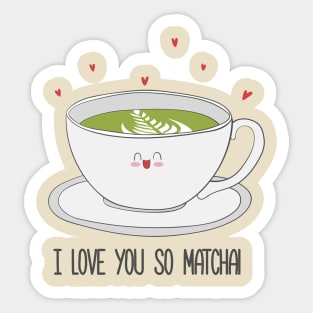 I Love You So Matcha! Matcha Tea Sticker